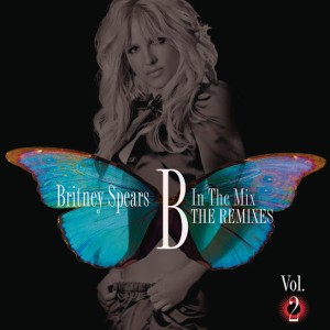 Britney Spears – B In The Mix, The Remixes Vol 2 (2011)