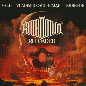 Vald, Vladimir Cauchemar, Todiefor – PANDEMONIUM RELOADED (2025)