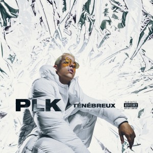PLK – Ténébreux (2017)