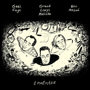 Grand Corps Malade, Ben Mazué, Gaël Faye – Éphémère (2022)