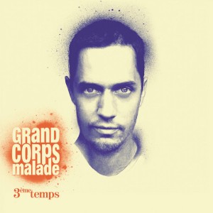Grand Corps Malade – 3ème temps (2010)