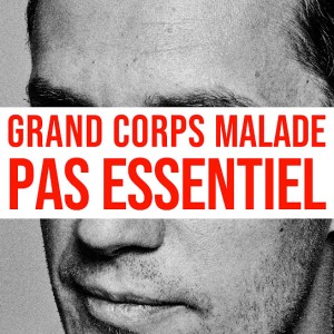 Grand Corps Malade – Pas essentiel – Single (2020)
