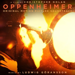 Ludwig Göransson – Oppenheimer (Original Motion Picture Soundtrack) (2023)