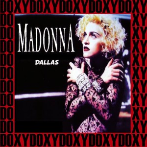 Madonna – Reunion Arena Dallas, Texas, May 7th, 1990 (Doxy Collection, Remastered, Live on FM Broadcasting) (2015)