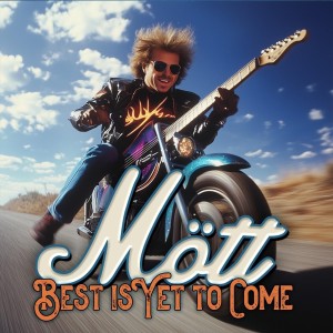 Mött – Best is Yet to Come (2026)