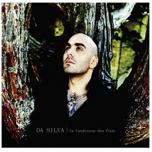 Da Silva – La tendresse des fous (2009)