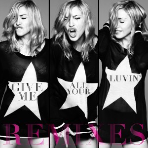 Madonna, Nicki Minaj, M.I.A. – Give Me All Your Luvin’ (Remixes) (2012)
