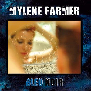 Mylène Farmer – Bleu noir (2010)