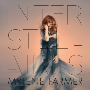 Mylène Farmer – Interstellaires (2015)