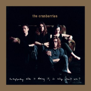 The Cranberries – Everybody Else Is Doing It, So Why Can’t We? (Deluxe / Remastered 2026) (2026)