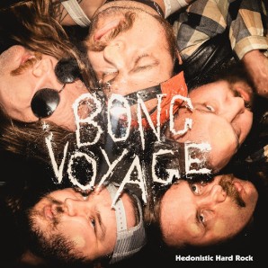 Bong Voyage – Hedonistic Hard Rock (2026)