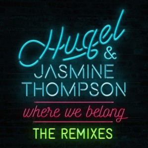 HUGEL, Jasmine Thompson – Where We Belong (The Remixes) (2016)