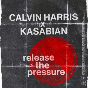 Calvin Harris, Kasabian – Release The Pressure – Single (2026)